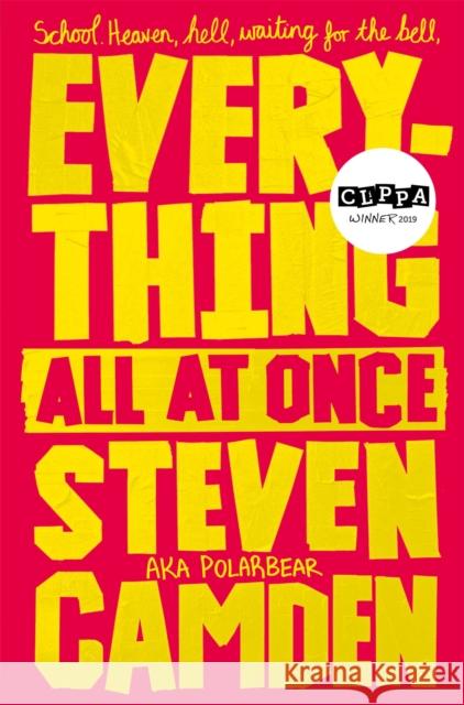 Everything All at Once: A Fabulous Poetry Collection About Life at Secondary School Steven Camden 9781509880034 Pan Macmillan - książka