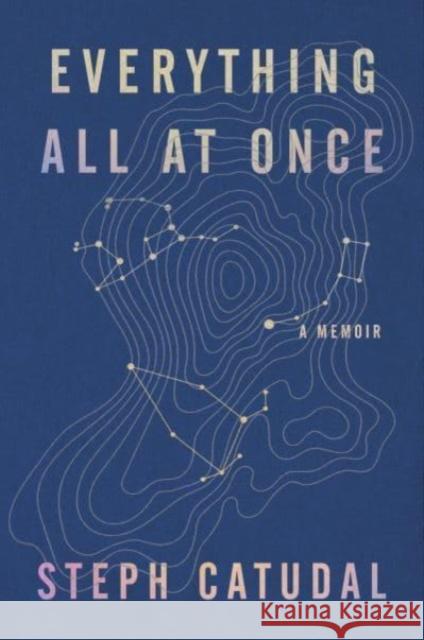 Everything All at Once: A Memoir Stephanie Catudal 9780063253131 HarperCollins Publishers Inc - książka