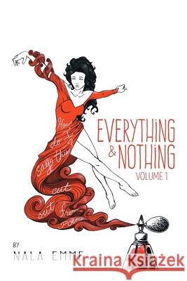 Everything and Nothing: Volume 1 Nala Emme 9781664181199 Xlibris Us - książka