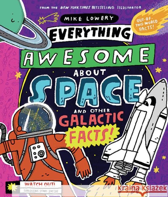 Everything Awesome About Space and Other Galactic Facts! Mike Lowery 9781338359749 Scholastic US - książka
