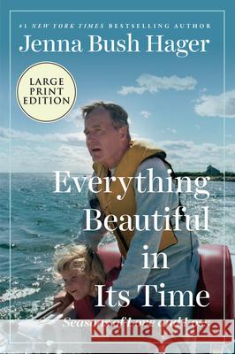 Everything Beautiful in Its Time: Seasons of Love and Loss Hager, Jenna Bush 9780062993304 HarperLuxe - książka