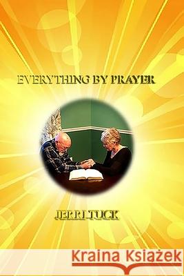 Everything By Prayer Doug Krieger Jerri Tuck 9781651499191 Independently Published - książka