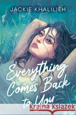 Everything Comes Back to You Jackie Khalilieh 9781774884782 Tundra Books (NY) - książka