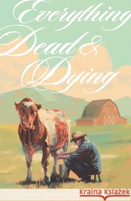 Everything Dead & Dying Tate Brombal 9781534332539 Image Comics - książka
