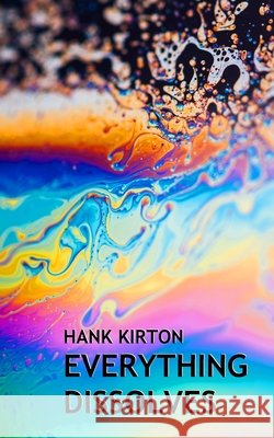Everything Dissolves Graham, Arthur, Kirton, Hank 9798654481207 Independently Published - książka