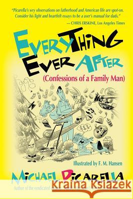 Everything Ever After: (Confessions of A Family Man) Picarella, Michael 9781612641454 Muse Harbor Publishing - książka