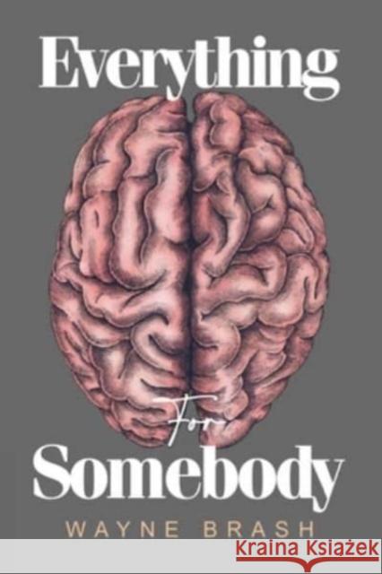 Everything for Somebody Wayne Brash 9781804391167 Olympia Publishers - książka