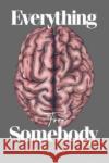 Everything for Somebody Wayne Brash 9781804391167 Olympia Publishers