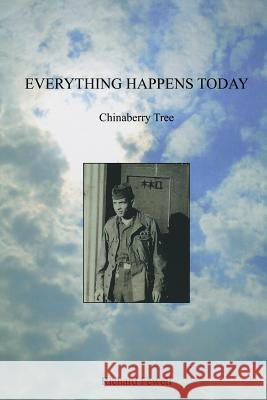 Everything Happens Today: Chinaberry Tree MR Richard Fewell 9781494211127 Createspace - książka