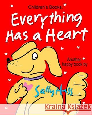 Everything Has a Heart Sally Huss 9780692363539 Huss Publishing - książka