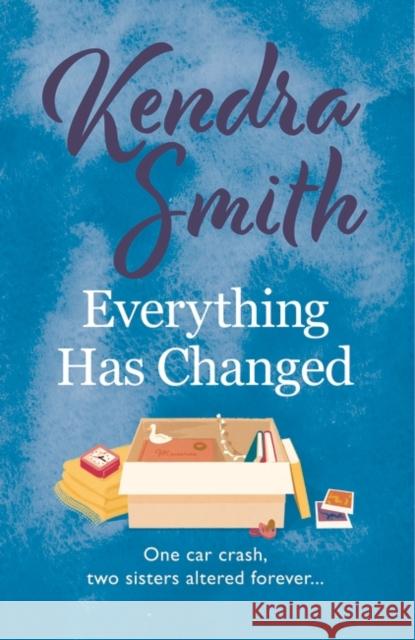 Everything Has Changed: A heartwarming story of family and second chances Kendra Smith 9781800246256 Aria - książka