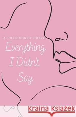 Everything I Didn't Say Chelsea Girard 9798513084143 Independently Published - książka