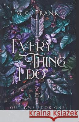 Everything I Do Frank, M. C. 9781507561553 Createspace - książka