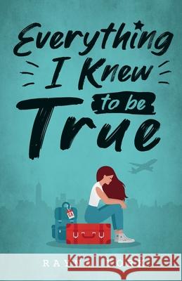 Everything I Knew to be True Rayna York 9781999095109 Toad Tree Press - książka