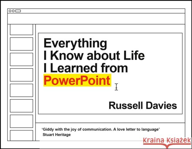 Everything I Know about Life I Learned from PowerPoint Russell Davies 9781788167376 Profile Books Ltd - książka