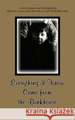 Everything I Know Came from the Bunkhouse Lois Hodgson 9781434384966 AUTHORHOUSE - książka