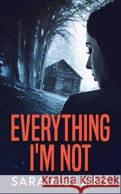 Everything I'm Not Sara Mullins 9784867520208 Next Chapter - książka