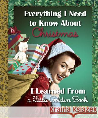 Everything I Need to Know about Christmas I Learned from a Little Golden Book Diane Muldrow 9780553497359 Golden Books - książka