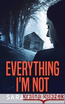 Everything I'm Not Sara Mullins 9784867520215 Next Chapter - książka