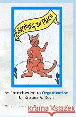 Everything In Place: An Introduction To Organization Rugh, Kristina A. 9781442109315 Createspace - książka