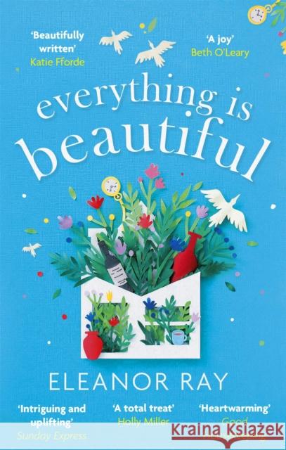 Everything is Beautiful:  'the most uplifting book of the year' Good Housekeeping Eleanor Ray 9780349427416 Little, Brown Book Group - książka