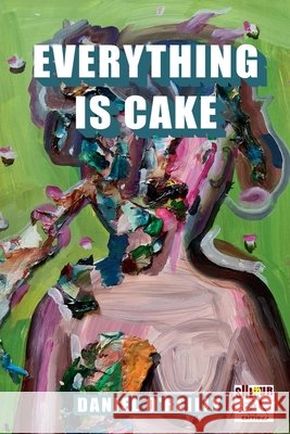 Everything is Cake O'Reilly, Daniel 9798232891756 Sulfur Editions - książka