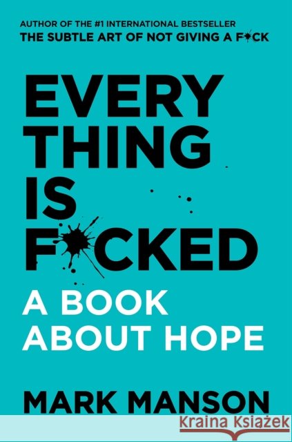 Everything Is F*cked: A Book about Hope Mark Manson 9780062888464 HarperCollins Publishers Inc - książka