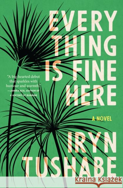Everything Is Fine Here: A Novel Iryn Tushabe 9781487013134 House of Anansi Press - książka