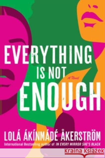 Everything Is Not Enough: A Novel Lola Akinmade Akerstrom 9780063316973 HarperCollins - książka