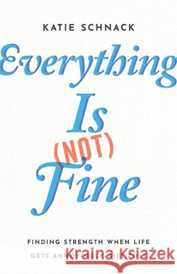 Everything Is (Not) Fine Katie Schnack 9781514006146 InterVarsity Press - książka