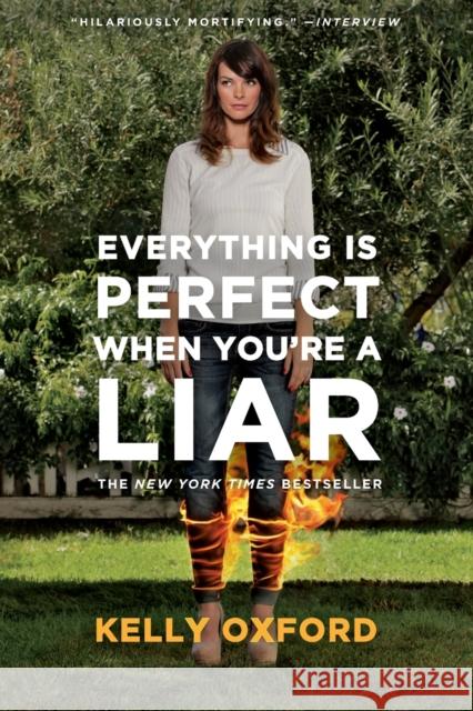 Everything Is Perfect When You're a Liar Kelly Oxford 9780062102232 It Books - książka