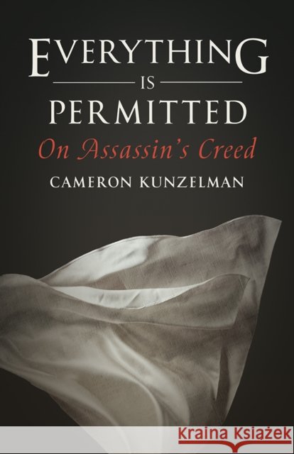 Everything Is Permitted: On Assassin's Creed Cameron Kunzelman 9781517914943 University of Minnesota Press - książka