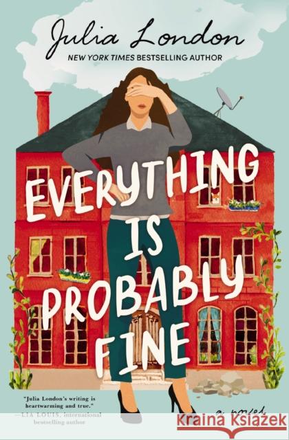 Everything Is Probably Fine: A Novel Julia London 9781400245765 Harper Muse - książka