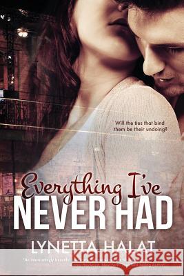 Everything I've Never Had Lynetta Halat 9781492206088 Createspace - książka