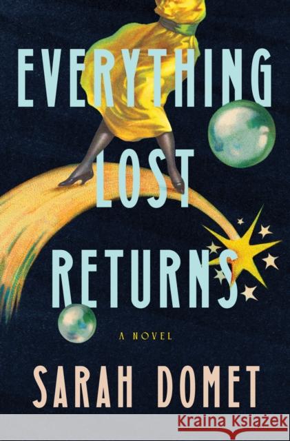 Everything Lost Returns: A Novel Sarah Domet 9781250087898 Flatiron Books - książka