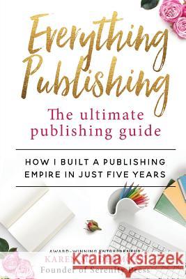 Everything Publishing: The ultimate publishing guide McDermott, Karen 9780648400011 Karen MC Dermott - książka