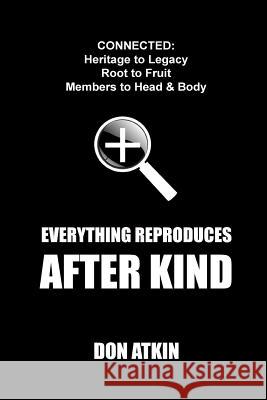 Everything Reproduces After Kind Don Atkin 9781717523426 Createspace Independent Publishing Platform - książka