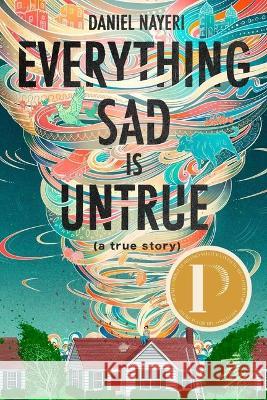 Everything Sad Is Untrue (a True Story) Daniel Nayeri 9781646142729 Levine Querido - książka