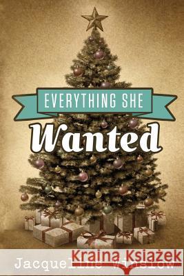 Everything She Wanted Jacqueline Winslow 9781519635402 Createspace Independent Publishing Platform - książka