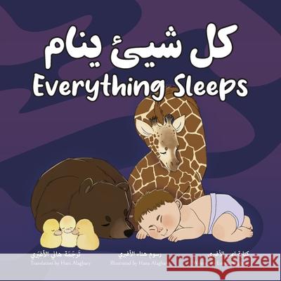 Everything Sleeps كل شيئ ينام: Bilingual Arabic-English Edition Alaġbary, Hana 9781991162519 Little Dragon Books - książka