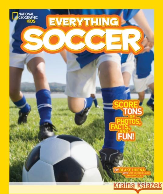 Everything Soccer Hoena, Blake 9781426317132 National Geographic Society - książka