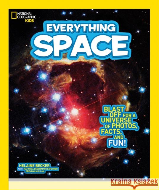 Everything Space: Blast off for a Universe of Photos, Facts, and Fun! National Geographic Kids 9781426320743 National Geographic Kids - książka