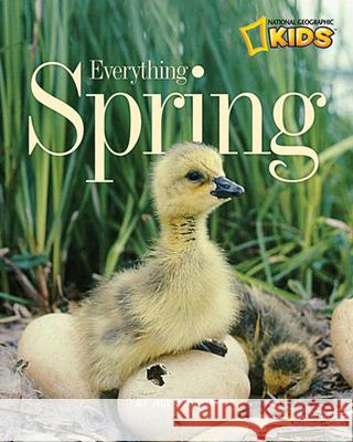 Everything Spring Jill Esbaum 9781426306075 National Geographic Society - książka