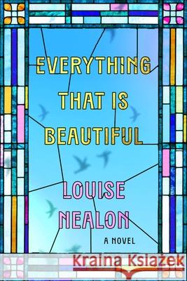 Everything That Is Beautiful Louise Nealon 9780063257054 Harper - książka