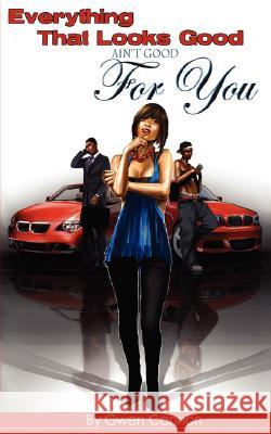 Everything That Looks Good Ain't Good for You! Gwen Cannon Francene Ambrose Gunn Brittany Janay Jackson 9780980129786 G Publishing - książka