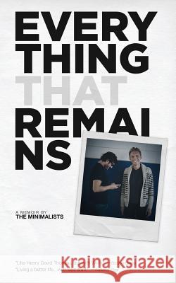 Everything That Remains: A Memoir by The Minimalists Nicodemus, Ryan 9781938793189 Asymmetrical Press - książka