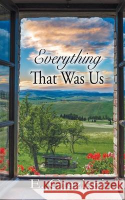 Everything That Was Us E Graziani 9781509234219 Wild Rose Press - książka