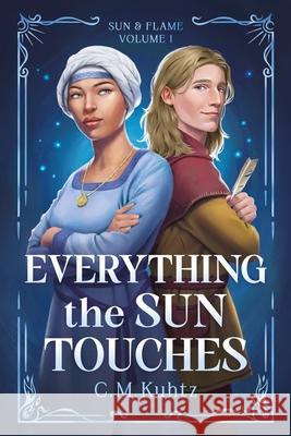 Everything the Sun Touches C. M. Kuhtz 9781068319631 Wollschweber Publishing - książka