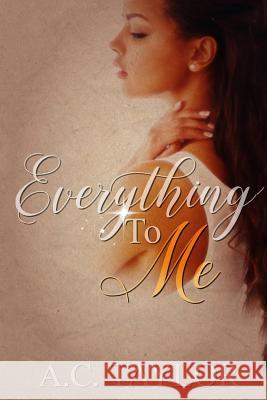 Everything To Me Taylor, A. C. 9781979815611 Createspace Independent Publishing Platform - książka