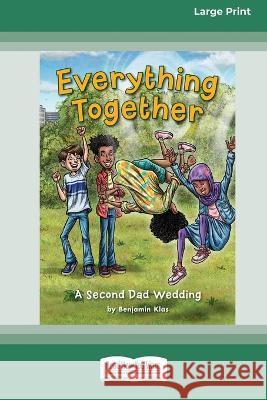 Everything Together: A Second Dad Wedding [16pt Large Print Edition] Benjamin Klas 9780369388117 ReadHowYouWant - książka